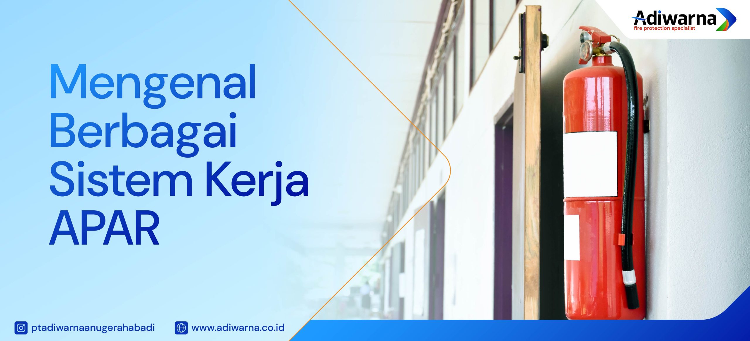 Mengenal Berbagai Sistem Kerja APAR (Alat Pemadam Api Ringan)