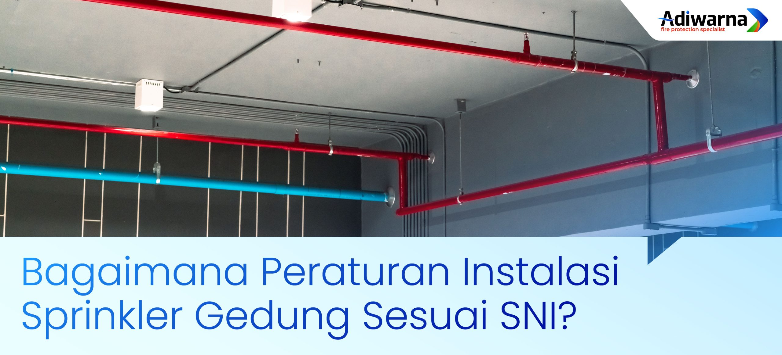 Bagaimana Peraturan Instalasi Sprinkler Gedung Sesuai SNI?